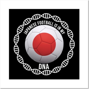 Japanese Football Is In My DNA - Gift for Japanese With Roots From Japan Posters and Art